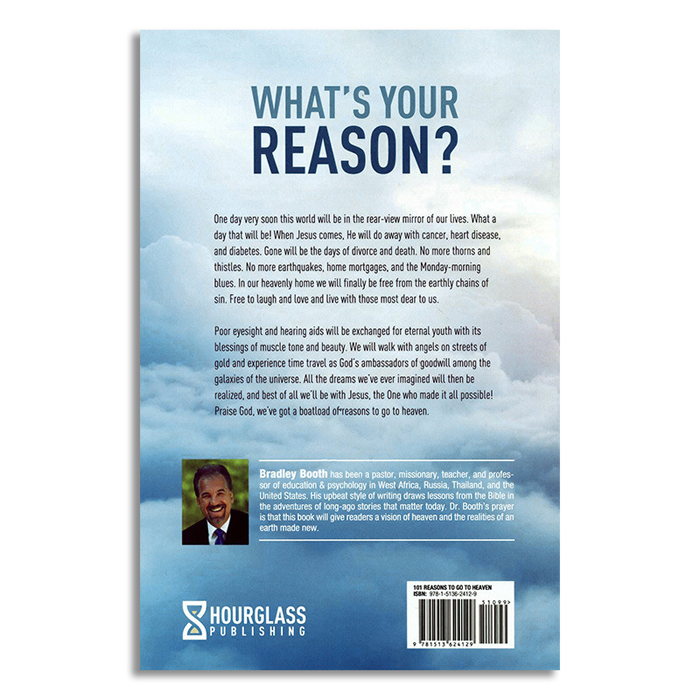 101 Reasons To Go To Heaven by Bradley Booth