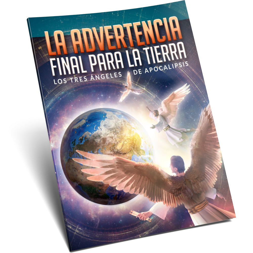 La Advertencia Final Para La Tierra Los Tres Ángeles De Apocalipsis (Earth’s Final Warning: The Three Angels of Revelation)