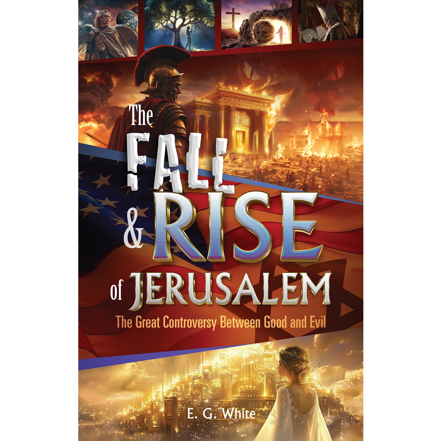 NEW Cover! The Fall and Rise of Jerusalem: The Great Controversy Between Good and Evil. By Ellen White