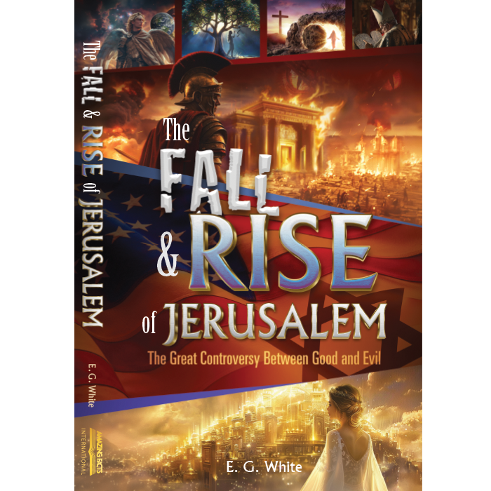 NEW Cover! The Fall and Rise of Jerusalem: The Great Controversy Between Good and Evil. By Ellen White