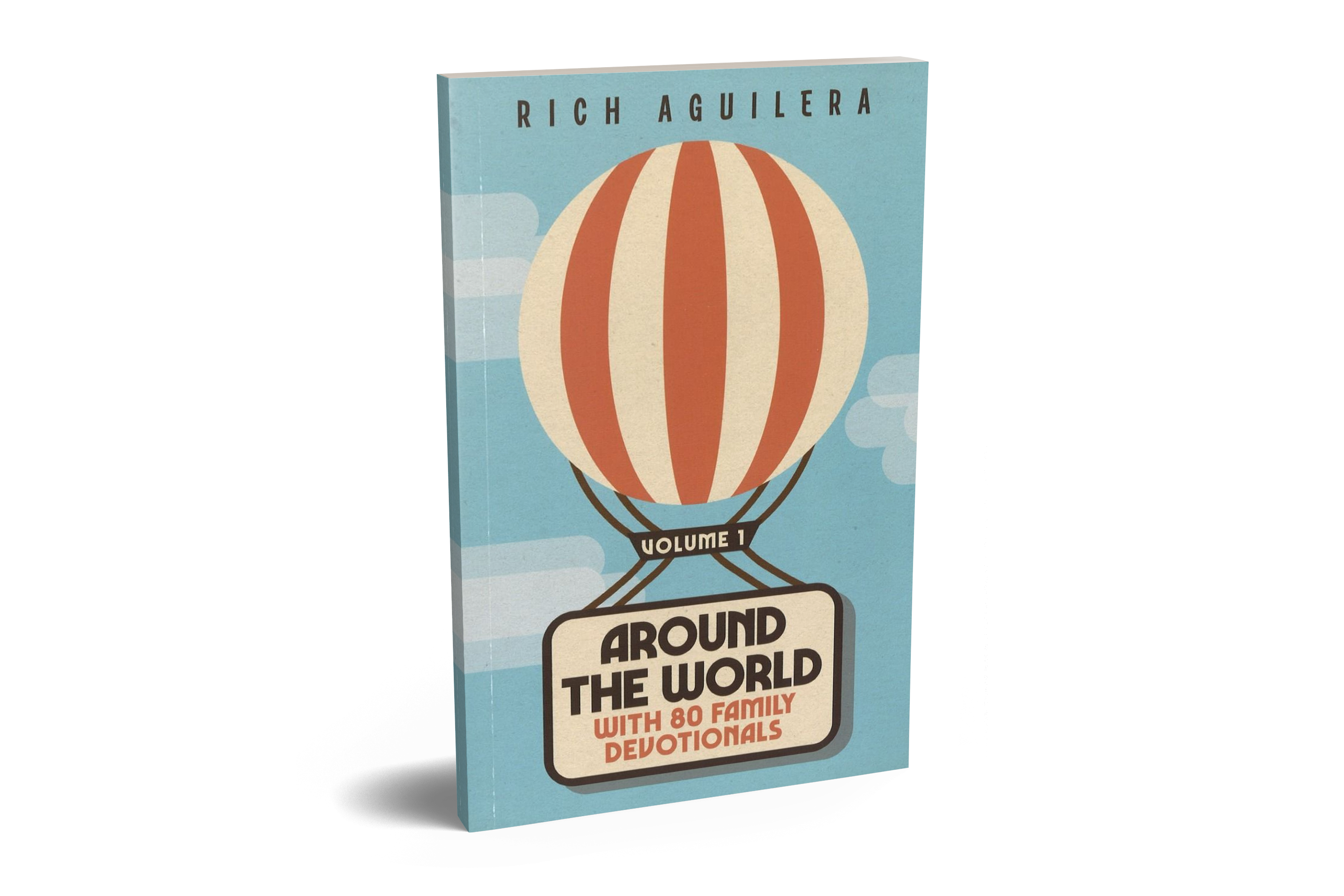 Around The World With 80 Family Devotionals by Rich Aguilera