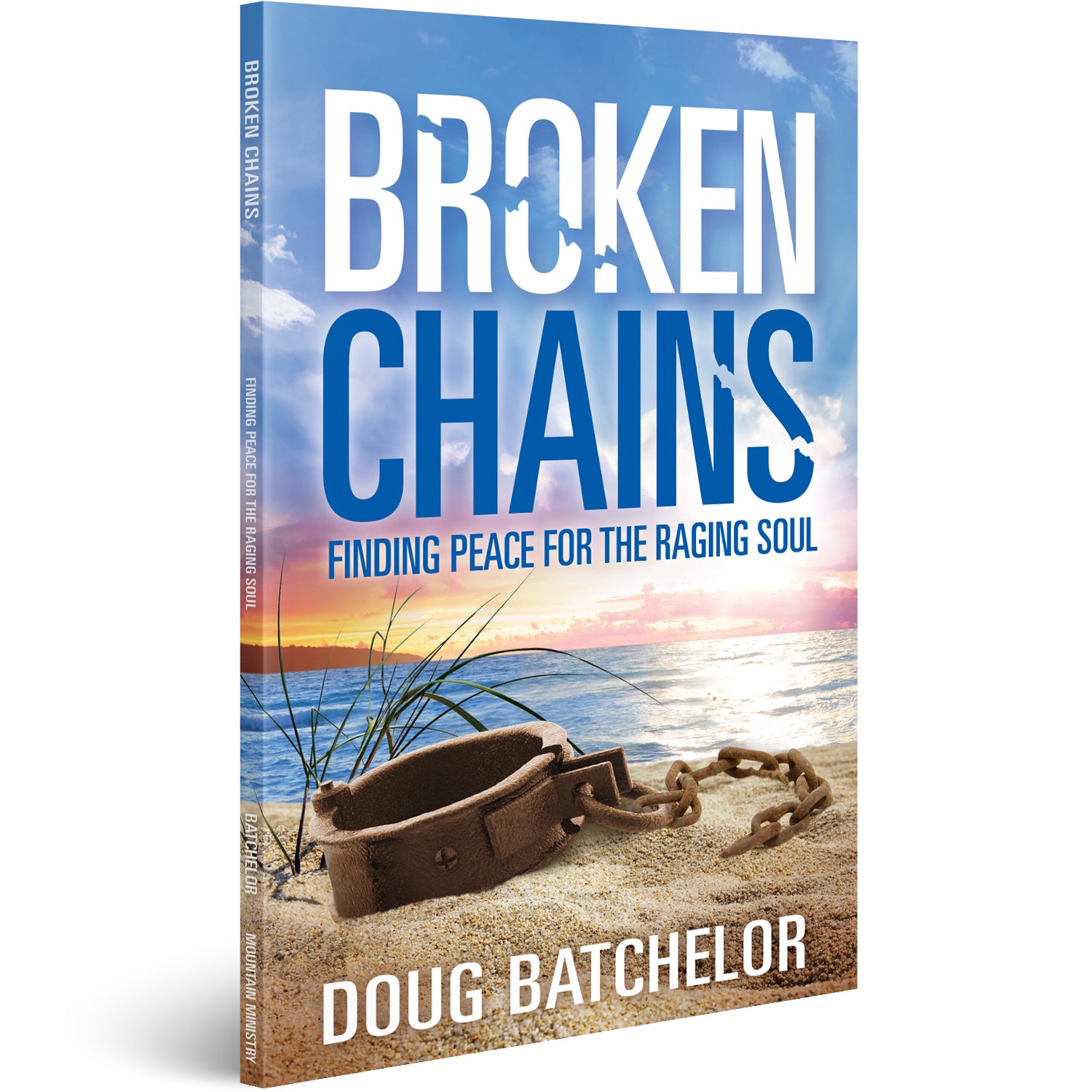 Broken Chains: Finding Peace for the Raging Soul