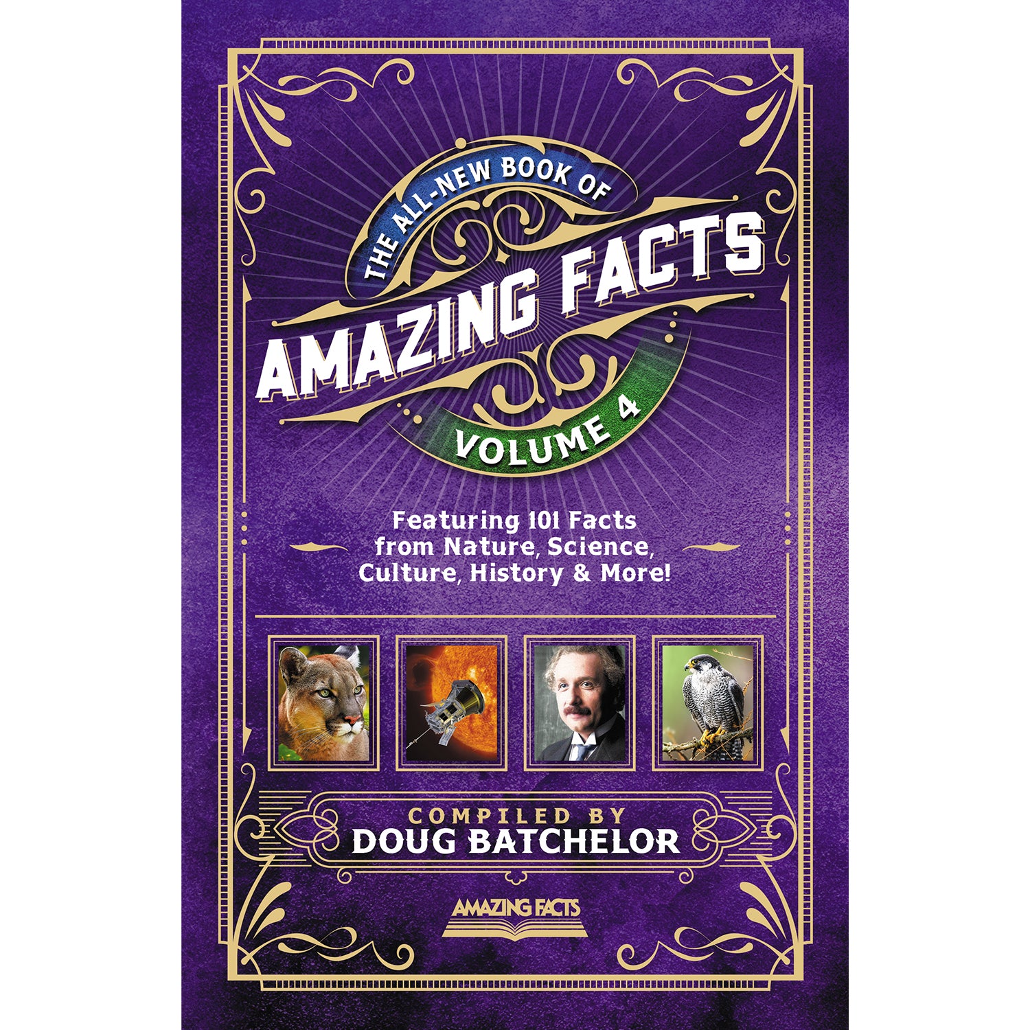 The All-New Book of Amazing Facts Vol 4 by Doug Batchelor