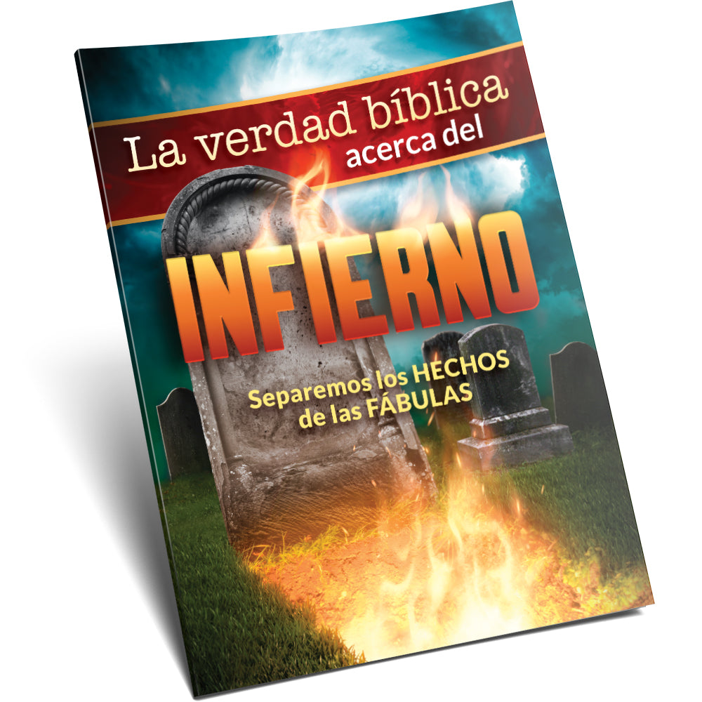 La Verdad Bíblica Acerca Del Infierno (The Bible Truth About Hell)