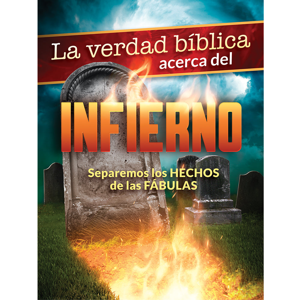 La Verdad Bíblica Acerca Del Infierno (The Bible Truth About Hell)