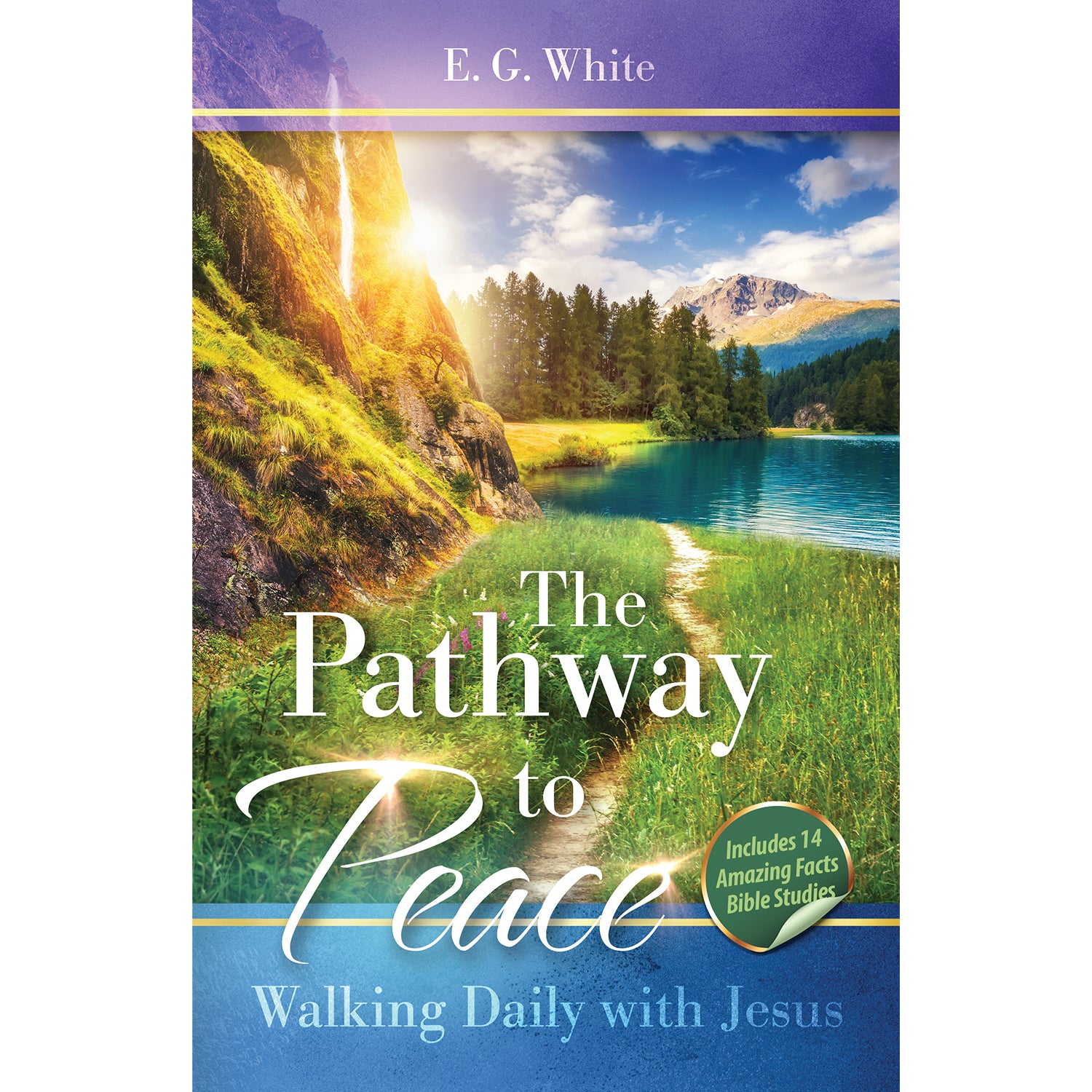 New Cover! The Pathway to Peace: Walking Daily with Jesus (Includes 14 Amazing Facts Bible Studies!)