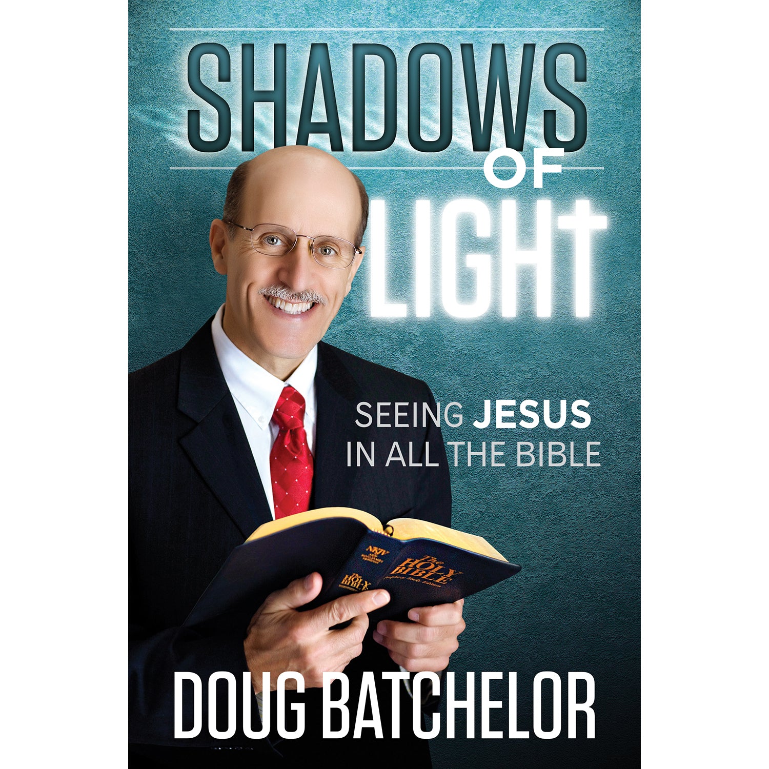 Shadows of Light: Seeing Jesus in All the Bible
