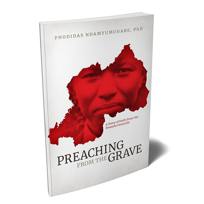 Preaching From The Grave by Phodidas Ndamyumugabe, PhD